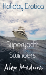 Holiday Erotica - Book 4 - Superyacht Swingers