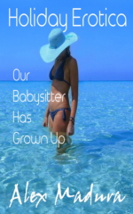 Holiday Erotica - Book 6 - Our Babysitter Has Grown Up