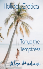 Holiday Erotica - Book 7 - Tanya the Temptress