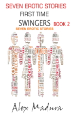 First Time Swingers - Book 2 - Seven Erotic Stories