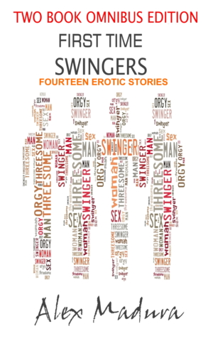 First Time Swingers - Omnibus Edition - Fourteen Stories