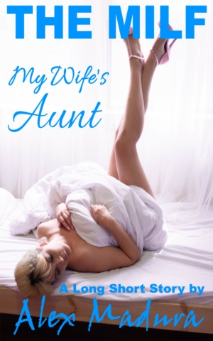The MILF - My Wife's Aunt