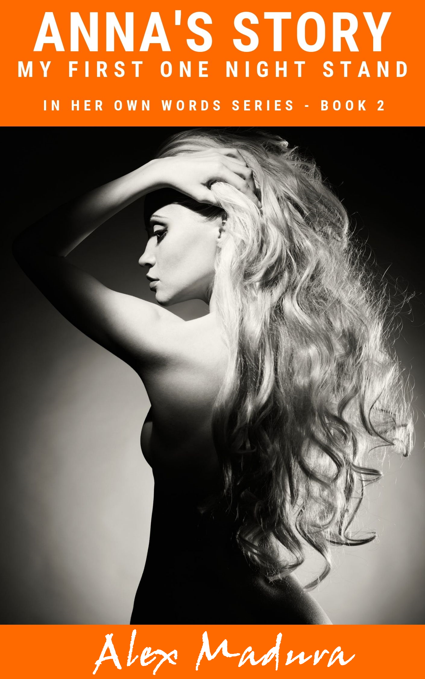 In Her Own Words Series - Book 2 - Anna's Story - My First One Night Stand