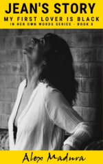 Jean's Story - My first Lover is Black
